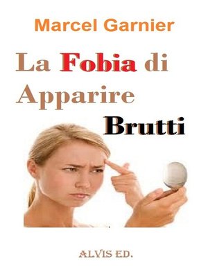cover image of La Fobia di Apparire Brutti